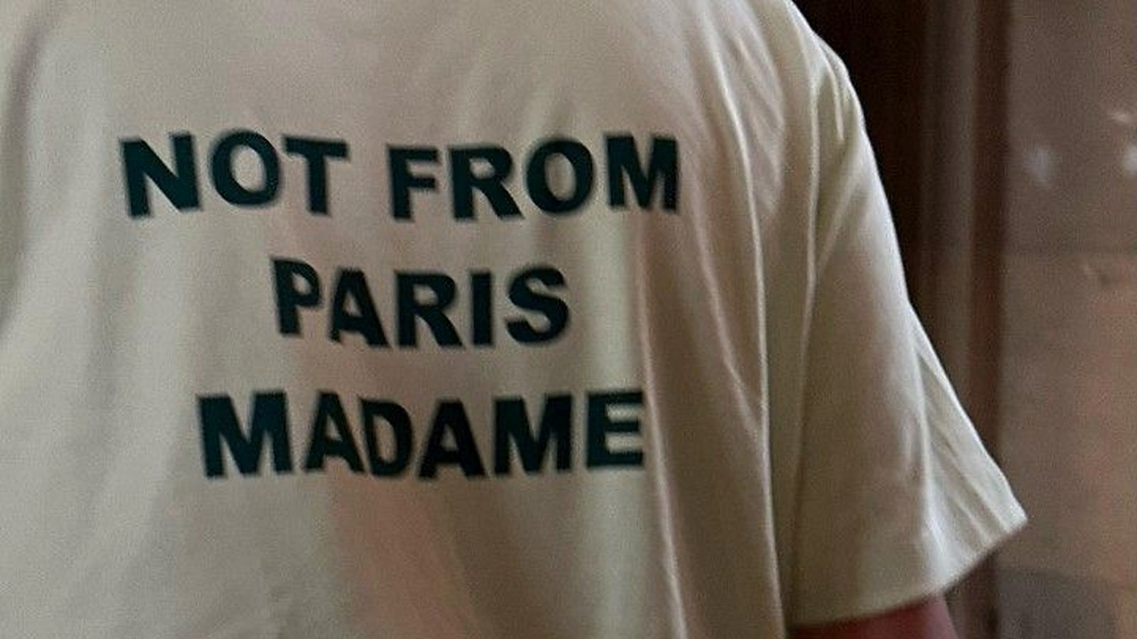 Not From Paris Madame 